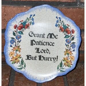 Lami Italy Vintage Ceramic Wall Plate Grant Me Patience Lord But Hurry Floral 7"